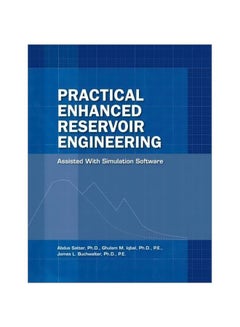 Practical Enhanced Reservoir Engineering: Assisted With Simulation Software paperback english - 39522.0 