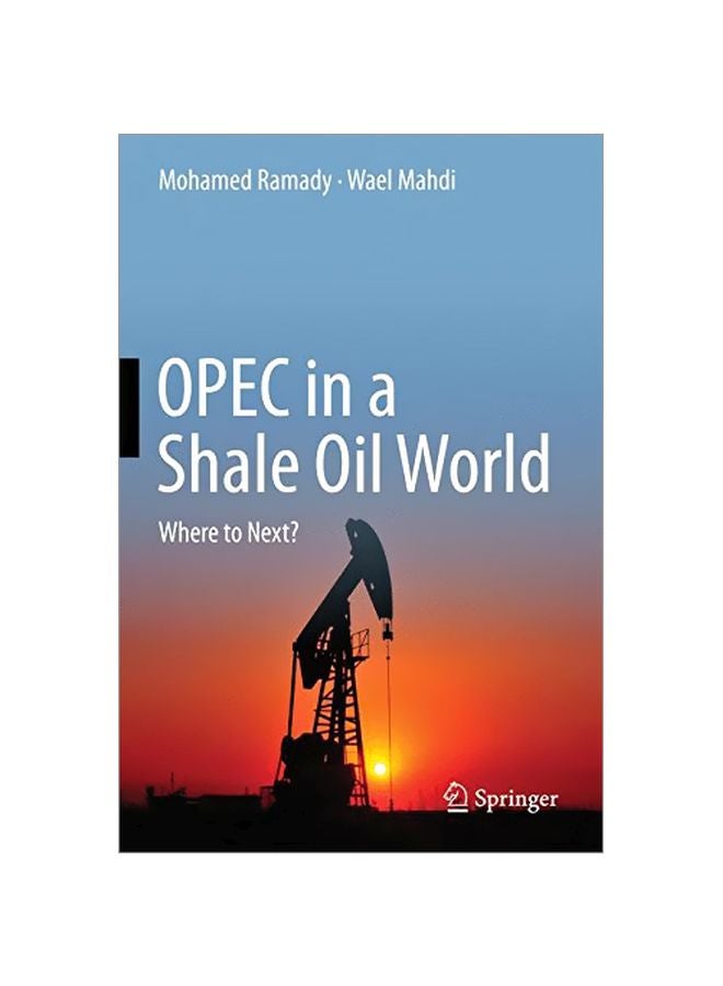 Opec In A Shale Oil World: Where To Next? Hardcover English by Mohamed Ramady - 15-Nov-15 