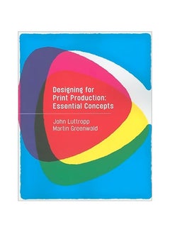 Designing For Print Production: Essential Concepts paperback english - 39608.0 