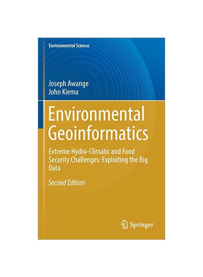 Environmental Geoinformatics: Extreme Hydro-Climatic And Food Security Challenges: Exploiting The Big Data hardcover english - 43500.0 