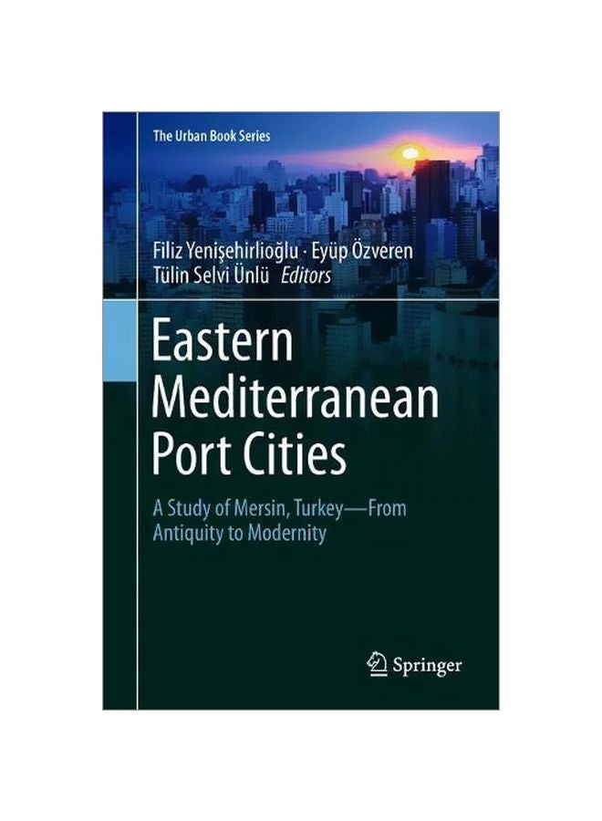 Eastern Mediterranean Port Cities: A Study Of Mersin, Turkey-From Antiquity To Modernity hardcover english - 43323.0 
