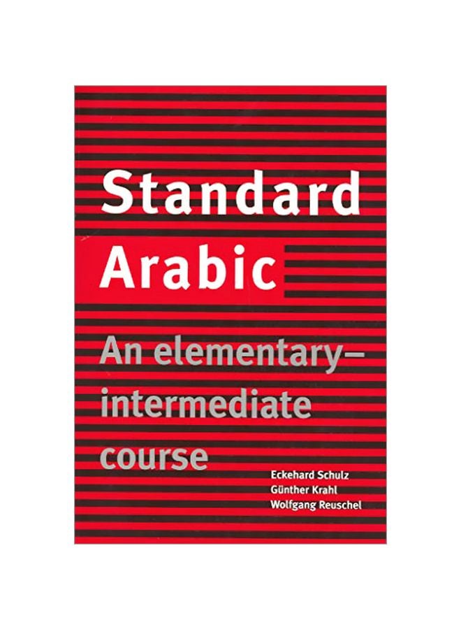 Standard Arabic: An Elementary-Intermediate Course Paperback English by Eckehard Schulz - 36753