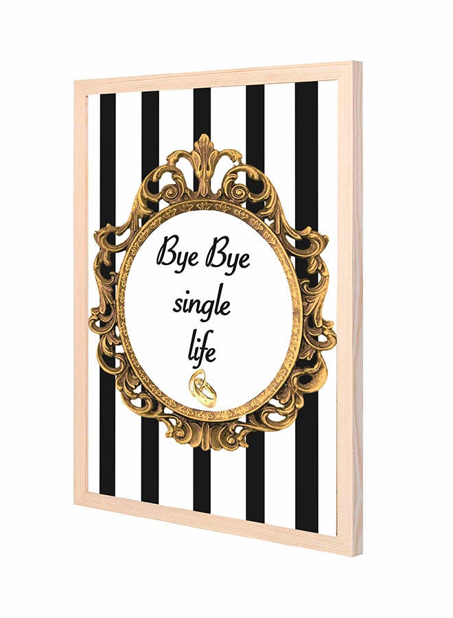 لوحة فنية جدارية لعِبارة "Bye Bye Single Life" مع إطار خشبي غائر رمادي / أبيض 43x53سم