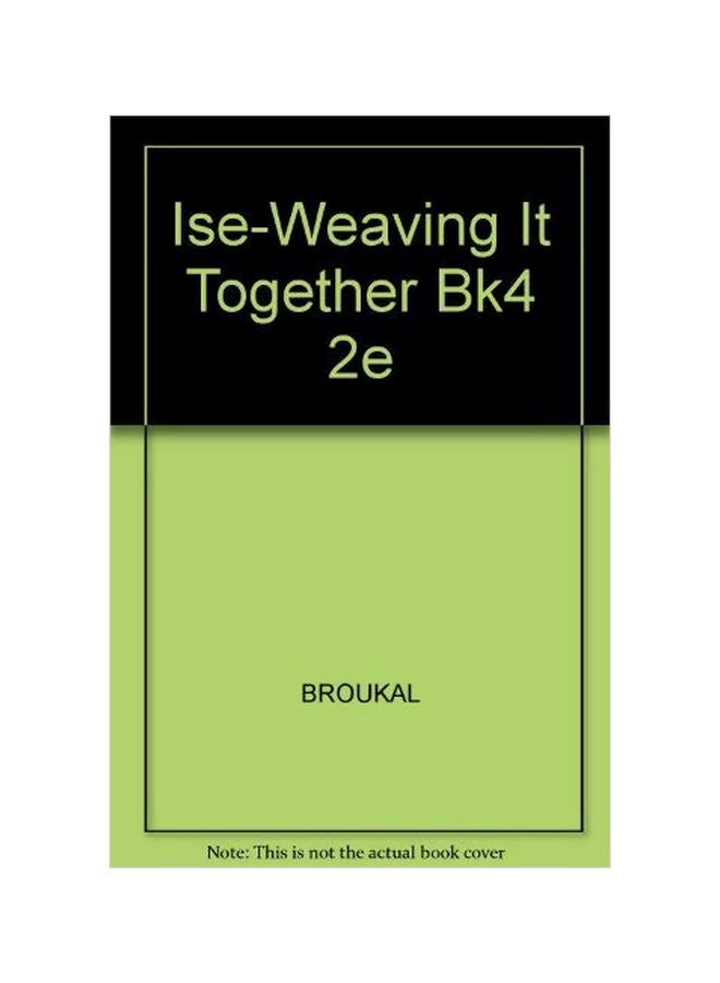 Ise-Weaving It Together Bk4 2e Hardcover English by Broukal - 38456.0 