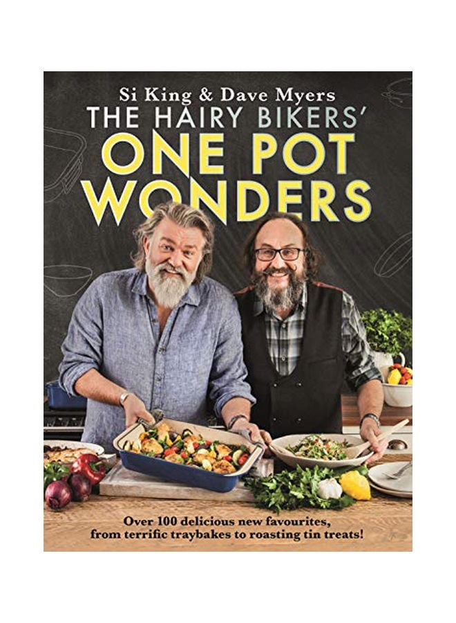 One Pot Wonders: Over 100 Delicious New Favourites, From Terrific Tray Bakes To Tasty Tin Roasts Hardcover English by Hairy Bikers - 14 January 2020