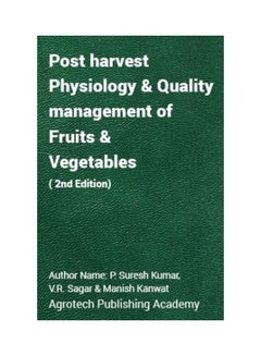Post-harvest Physiology And Quality Management Of Fruits And Vegetables Paperback English by P Suresh Kumar - 2015 