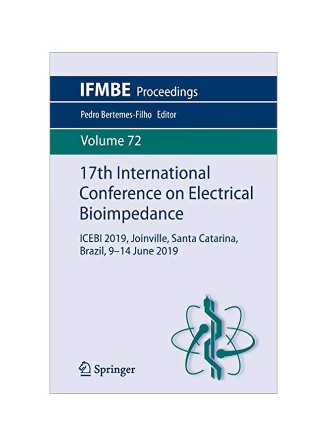 17th International Conference On Electrical Bioimpedance : ICEBI 2019, Joinville, Santa Catarina, Brazil, 9-14 June 2019 paperback english - 5 February 2020