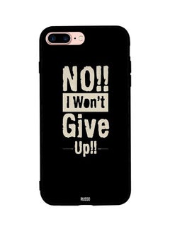 Protective Case Cover For Apple iPhone 7 Plus No I Won't Give Up
