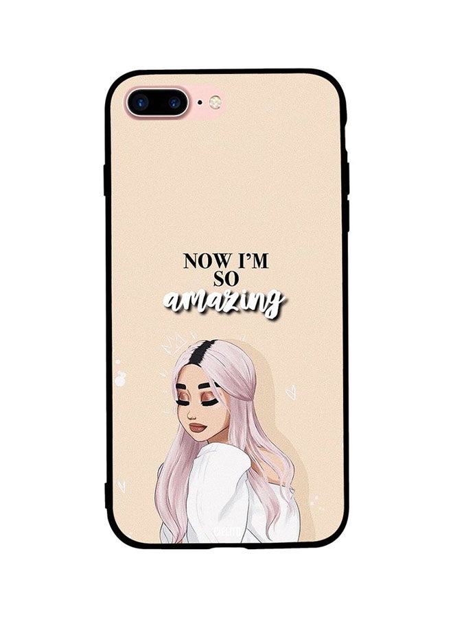 Protective Case Cover For Apple iPhone 7 Plus Now I'm So Amazing