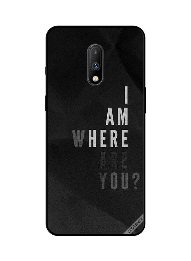 Protective Case Cover For OnePlus 7 I Am Here Where Are You