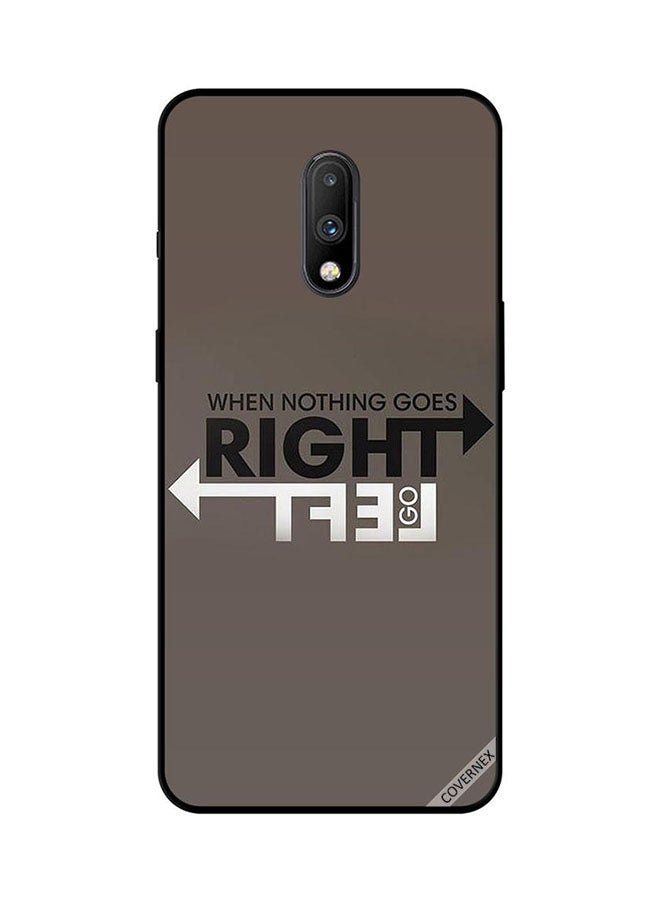 Covernex Protective Case Cover For OnePlus 7 When Nothing Goes Right Go Left