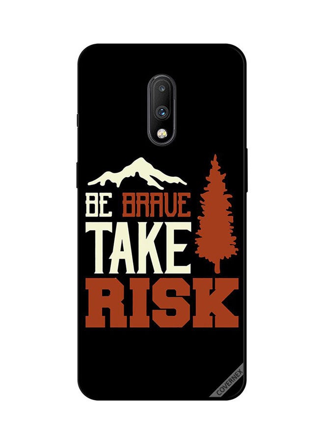 غطاء حماية واقي لهاتف ون بلس 7 بطبعة عبارة "Be Brave Take Risk"