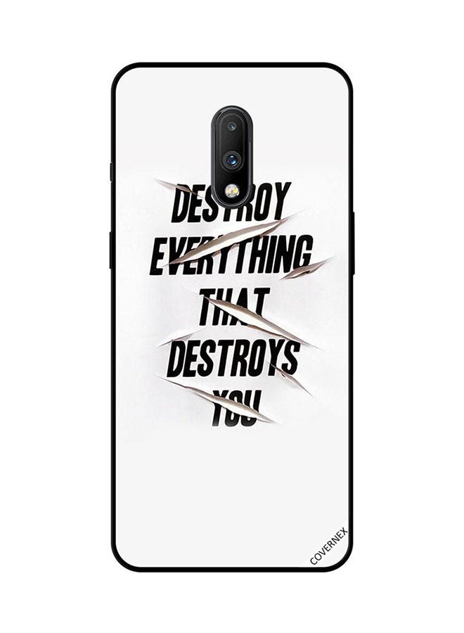 Covernex Protective Case Cover For OnePlus 7 Destroy Everything That Destroys You