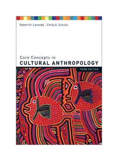 Core Concepts In Cultural Anthropology Paperback English by Robert H. Lavenda - 13 Jan 2006 