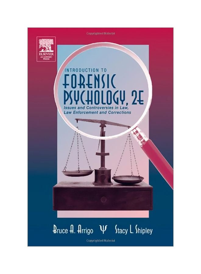 Introduction To Forensic Psychology: Issues And Controversies In Law, Law Enforcement And Corrections Hardcover English by Bruce A. Arrigo - 24 Dec 2004