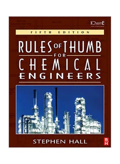 Rules Of Thumb For Chemical Engineers Paperback English by Stephen M. Hall - 08 Aug 2012 - v1583821356/N35521836A_1