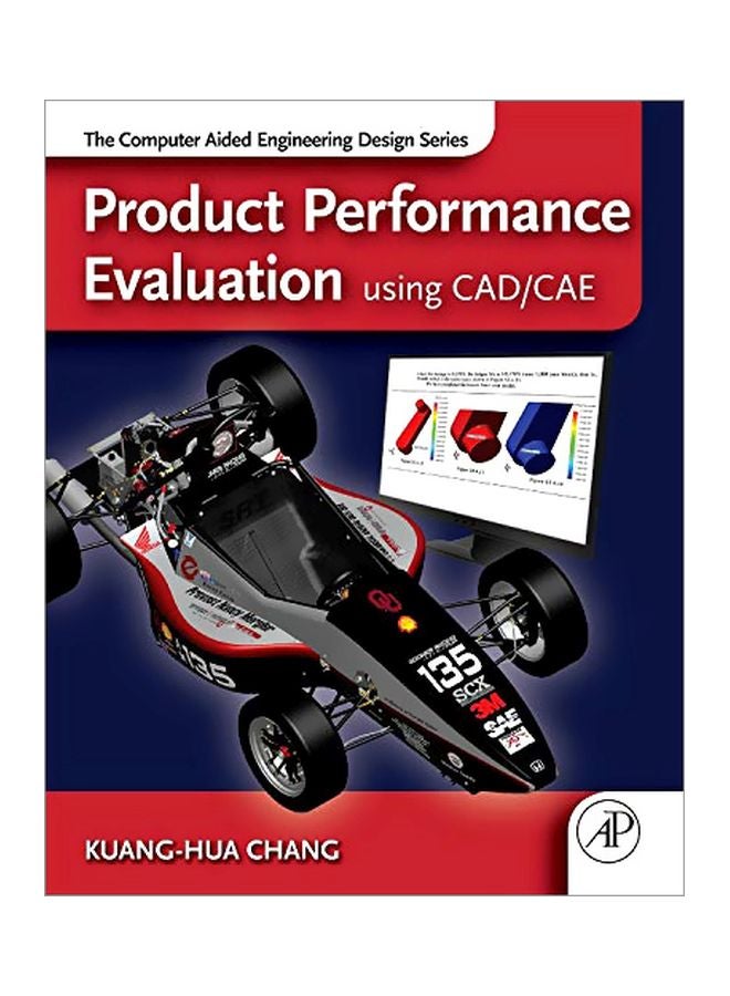 Product Performance Evaluation Using CAD/CAE: The Computer Aided Engineering Design Series Hardcover English by Kuang-Hua Chang - 12 Mar 2013