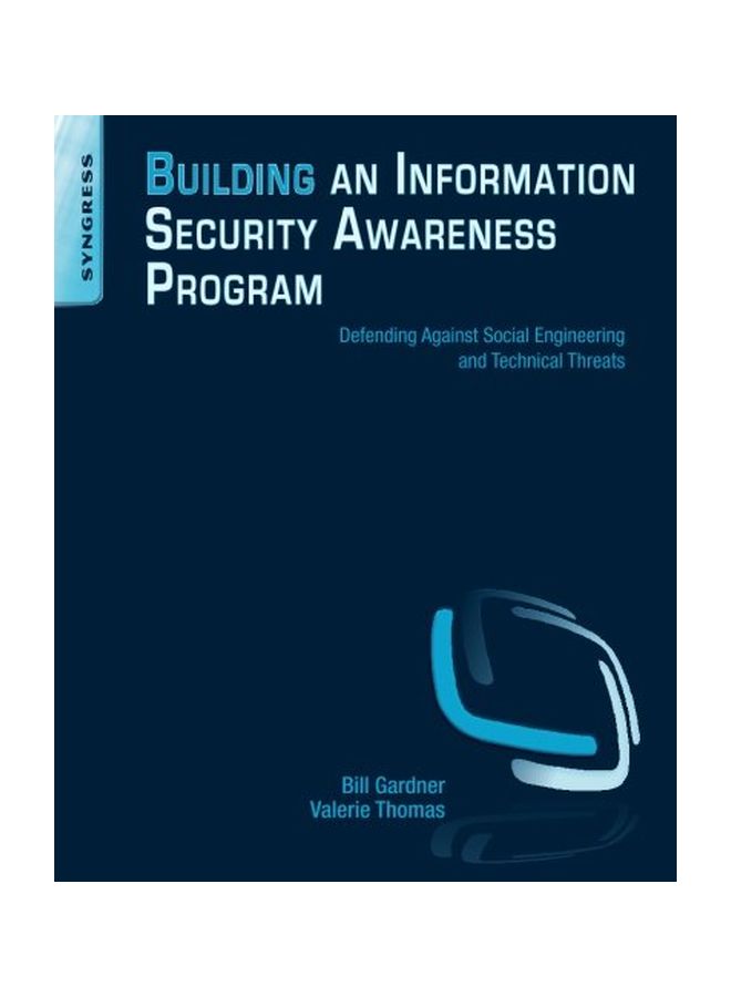 null - Building An Information Security Awareness Program: Defending Against Social Engineering And Technical Threats Paperback English by Bill Gardner - 21 Aug 2014 - Image 1
