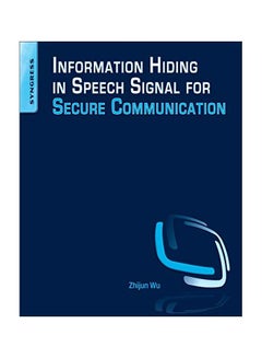 Information Hiding In Speech Signals For Secure Communication Paperback English by Zhijun Wu - 29 Aug 2014 