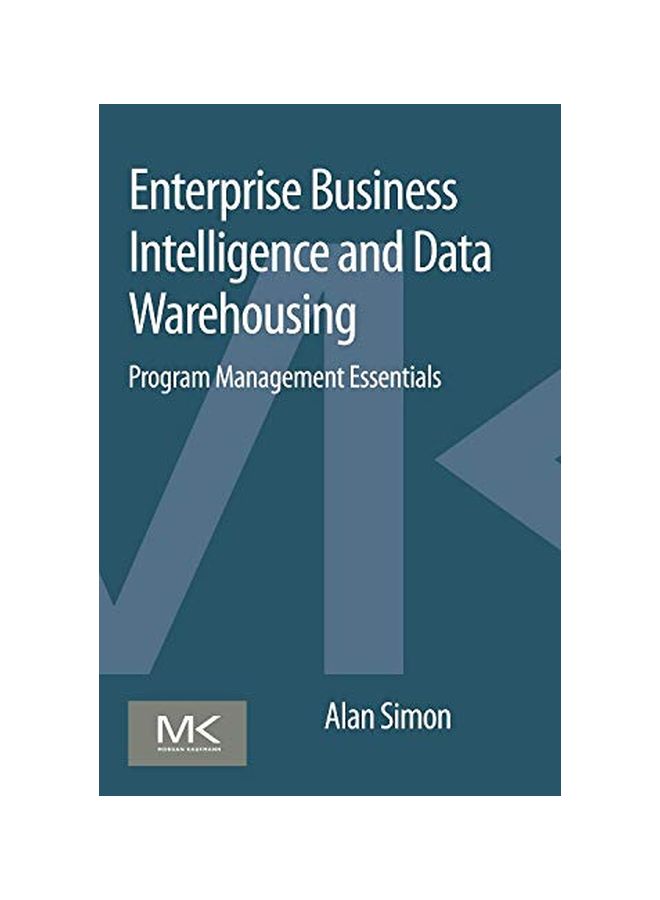 null - Enterprise Business Intelligence And Data Warehousing: Program Management Essentials Paperback English by Alan Simon - 26 Nov 2014 - Image 1