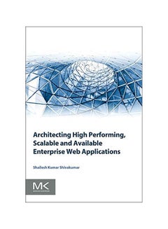 Architecting High Performing, Scalable And Available Enterprise Web Applications paperback english - 13 Feb 2015 
