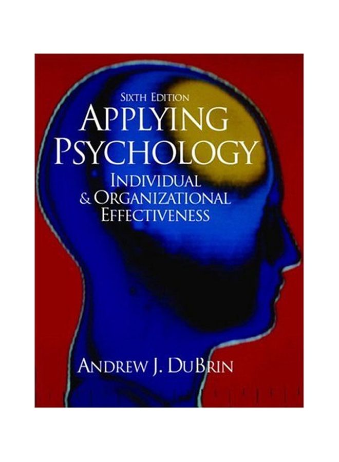 Applying Psychology: Individual And Organisational Applications Hardcover English by Andrew J. Dubrin - 26 Jun 2003
