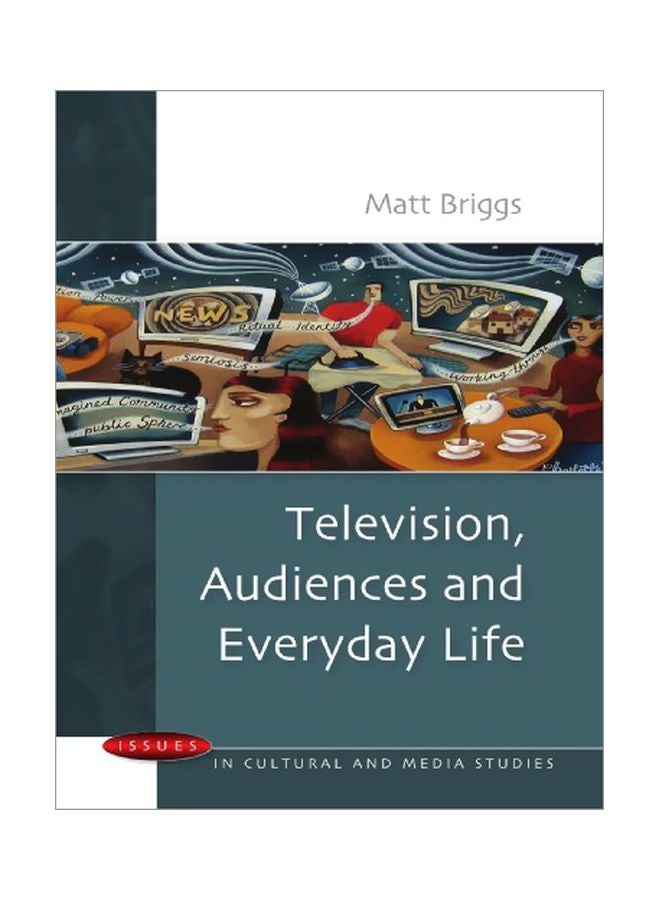 Television, Audiences And Everyday Life Paperback English by Matt Briggs - 01 Oct 2009 