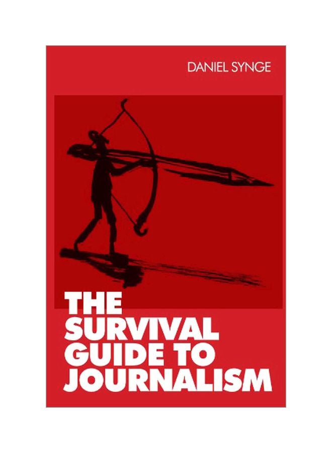 The Survival Guide To Journalism Paperback English by Dan Synge - 16 Sep 2010 