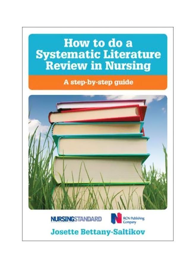 How To Do A Systematic Literature Review In Nursing : A Step-By-Step Guide Paperback English by Josette Bettany-Saltikov - 21 May 2012