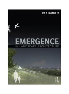 Emergence In Landscape Architecture Paperback English by Rod Barnett - 05 May 2013 