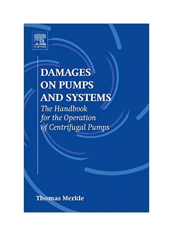 Damages On Pumps And Systems: The Handbook For The Operation Of Centrifugal Pumps Paperback English by Thomas Merkle - 19 Aug 2014 