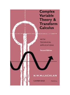 Complex Variable Theory And Transform Calculus: With Technical Applications Paperback English by M.W. McLachlan - 26 Jan 2012 
