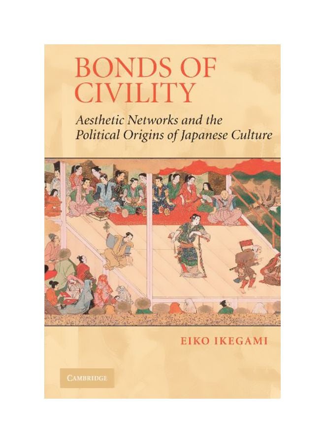 Bonds Of Civility Paperback English by Eiko Ikegami - 28 Feb 2005 