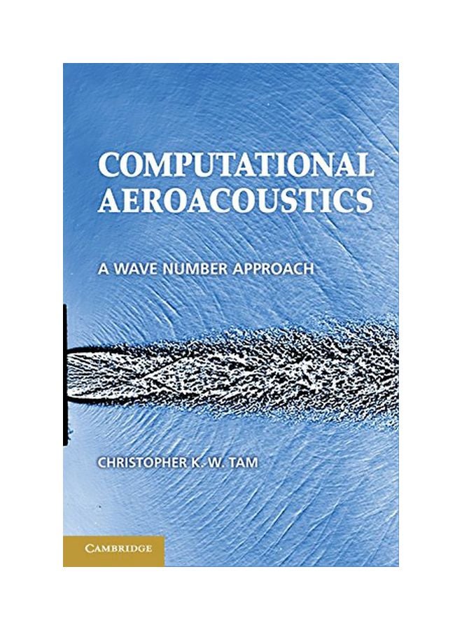 Computational Aeroacoustics Hardcover English by Christopher K W Tam - 28 Sep 2012 