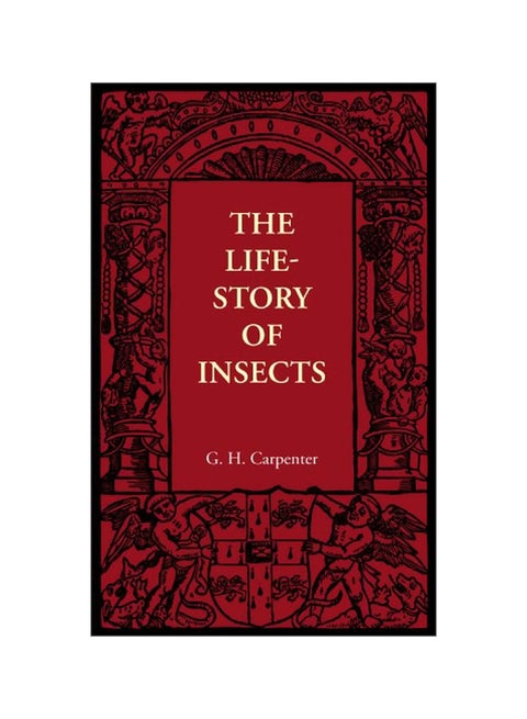 The Life-Story Of Insects Paperback English by G. H. Carpenter - 4-Dec-2012