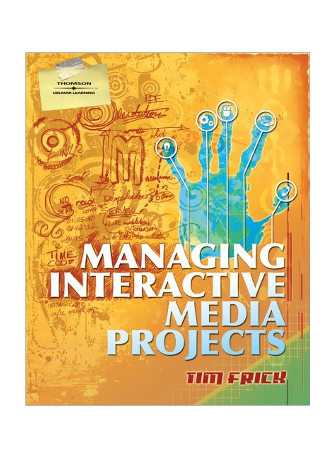 Managing Interactive Media Projects English by Tim Frick - 17-Nov-07 