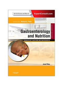 Gastroenterology And Nutrition: Neonatology Questions And Controversies Expert Consult Hardcover English by Josef Neu - 12 Jun 2012 