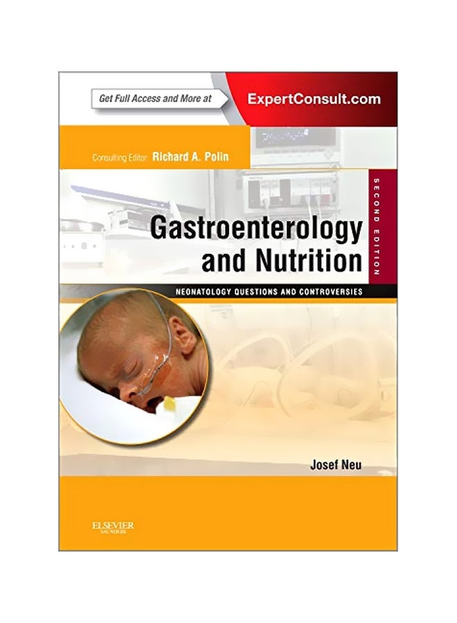 Gastroenterology And Nutrition: Neonatology Questions And Controversies Expert Consult Hardcover English by Josef Neu - 12 Jun 2012 