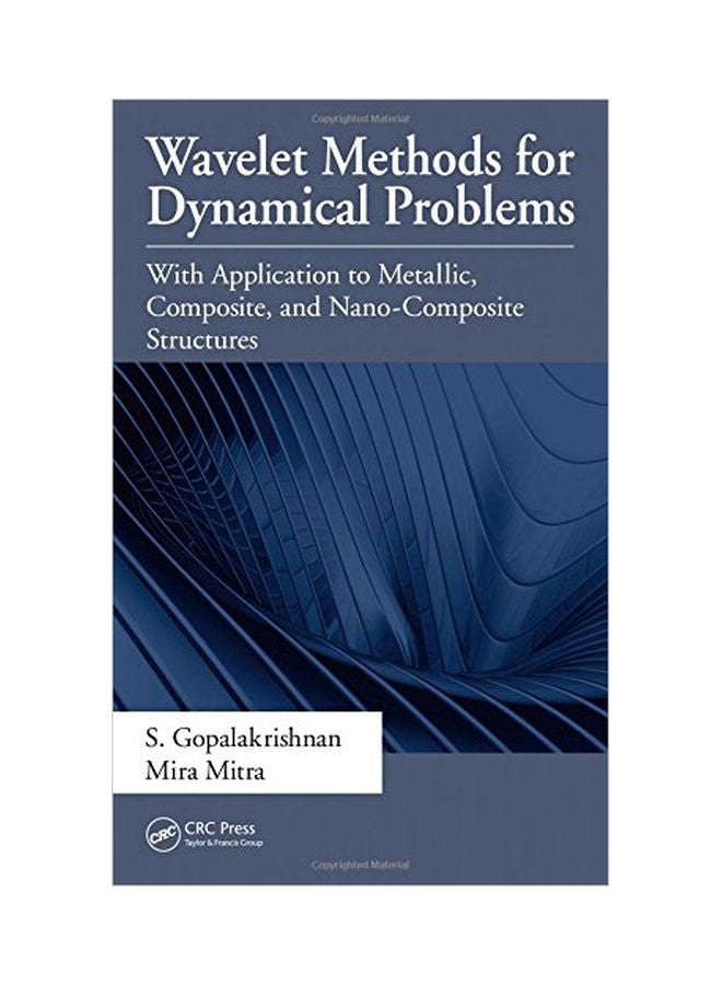 Wavelet Methods For Dynamical Problems: With Application To Metallic Composite And Nano-composite Structures Hardcover English by S. Gopalakrishnan - 19 Mar 2010 