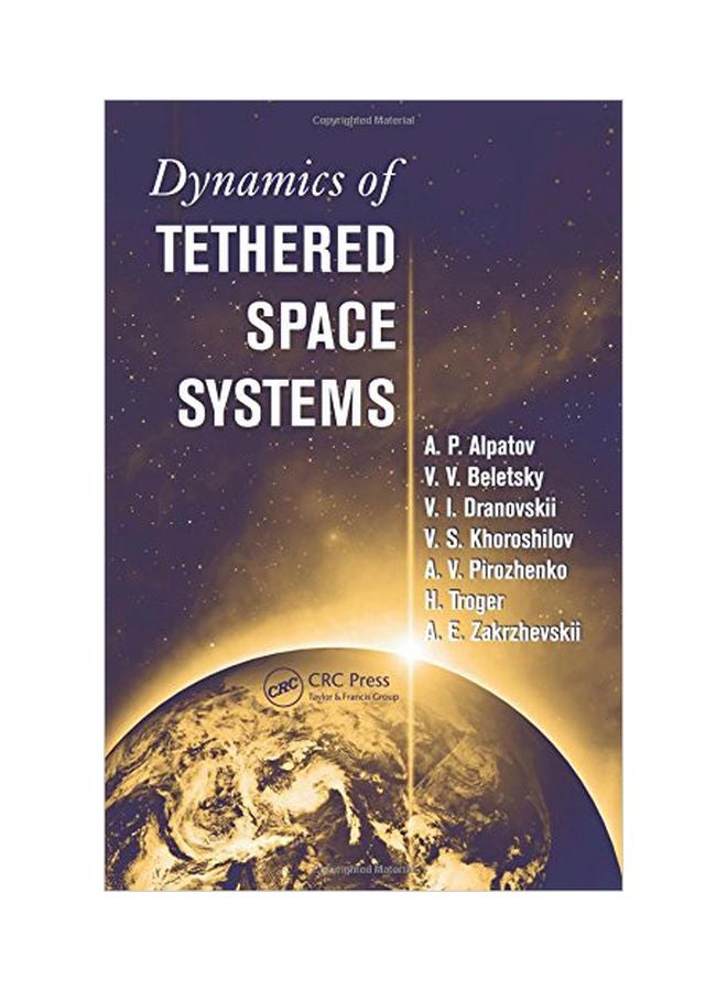 Dynamics Of Tethered Space Systems Hardcover English by Hans Troger - 05 May 2010 