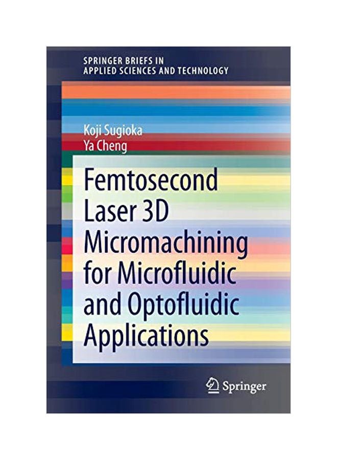 Femtosecond Laser 3d Micromachining For Microfluidic And Optofluidic Applications paperback english - 08 Oct 2013 