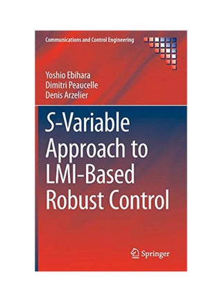 S-Variable Approach To LMI-Based Robust Control Hardcover English by Yoshio Ebihara - 05 Nov 2014 - v1583821409/N35522076A_1