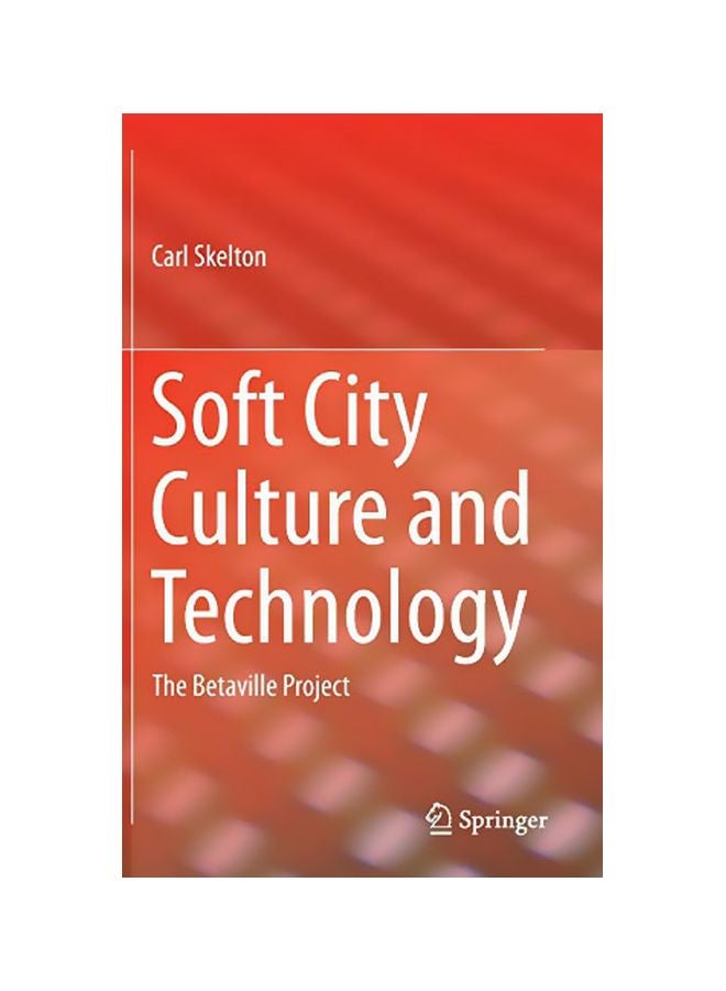 Soft City Culture And Technology : The Betaville Project Hardcover English by Carl Skelton - 31 Oct 2013 