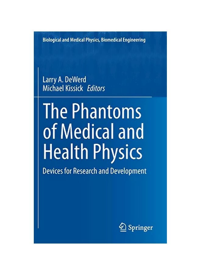 The Phantoms Of Medical And Health Physics : Devices For Research And Development Hardcover English - 10 Dec 2013 