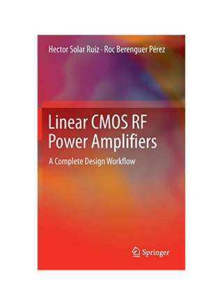 Linear CMOS RF Power Amplifiers : A Complete Design Workflow Hardcover English by Hector Solar Ruiz - 24 Sep 2013 - v1583821413/N35522103A_1