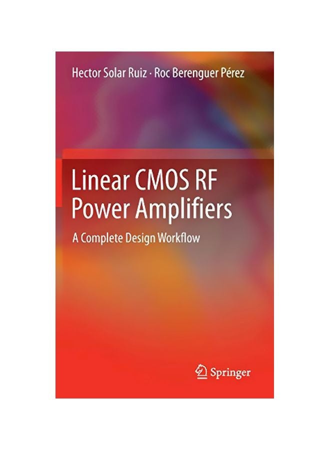Linear CMOS RF Power Amplifiers : A Complete Design Workflow Hardcover English by Hector Solar Ruiz - 24 Sep 2013 