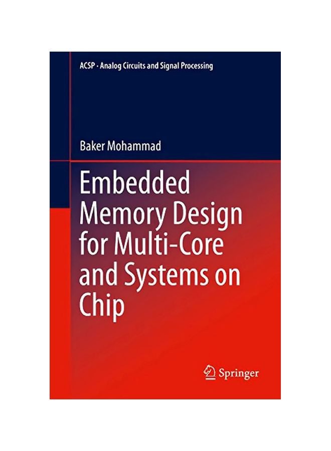Embedded Memory Design For Multi-Core And Systems On Chip Hardcover English by Baker Mohammad - 30 Oct 2013 