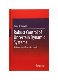Robust Control Of Uncertain Dynamic Systems Hardcover English by Rama K. Yedavalli - 08 Jan 2014 