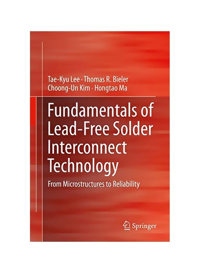 Fundamentals Of Lead-free Solder Interconnect Technology : From Microstructures To Reliability Hardcover English by Tae-Kyu Lee - 01 Dec 2014 