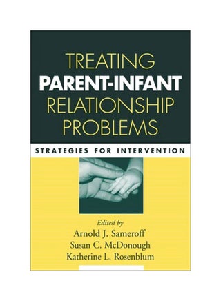 Treating Parent-Infant Relationship Problems : Strategies For Intervention Paperback English - 38582.0 - v1583821418/N35524408A_1